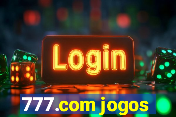 777.com jogos