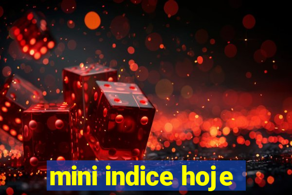 mini indice hoje