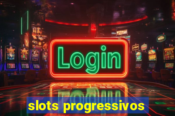 slots progressivos