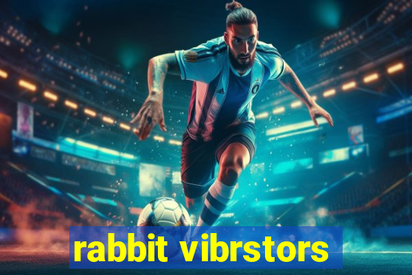 rabbit vibrstors