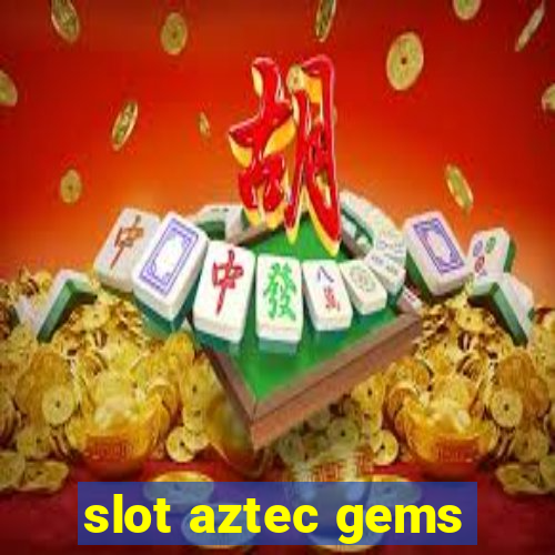 slot aztec gems