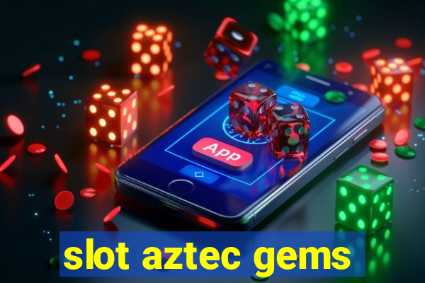 slot aztec gems