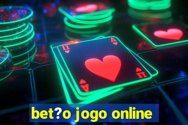 bet?o jogo online