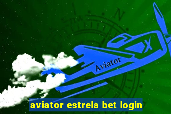 aviator estrela bet login