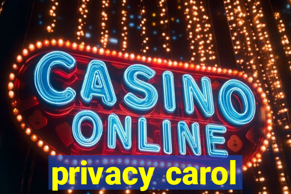 privacy carol