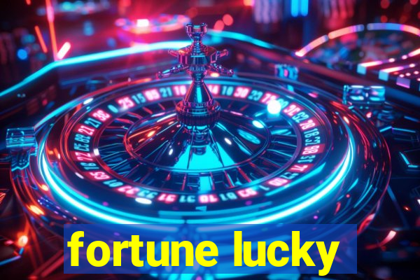 fortune lucky