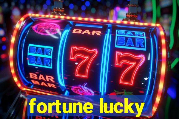 fortune lucky