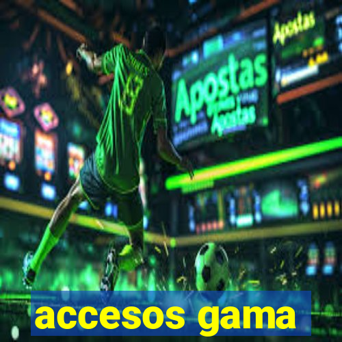 accesos gama