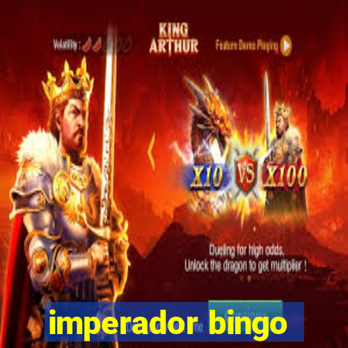 imperador bingo