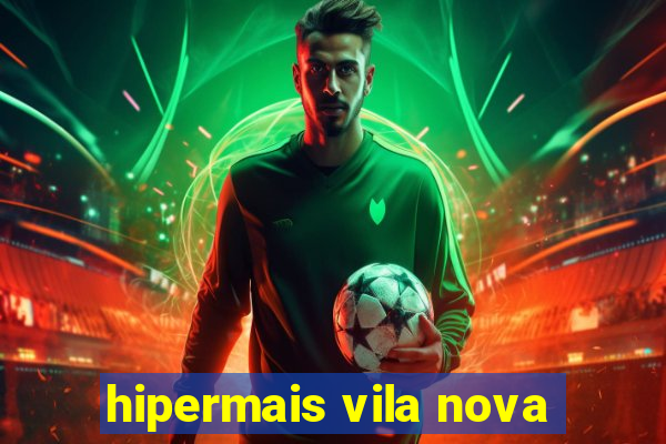 hipermais vila nova