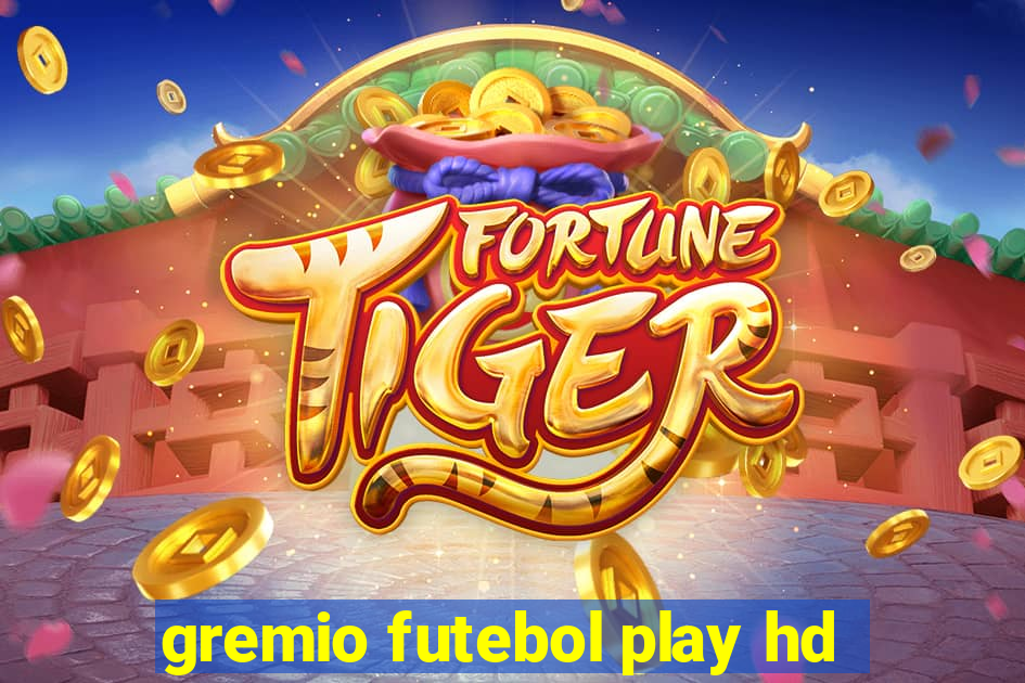 gremio futebol play hd