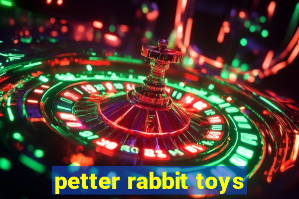 petter rabbit toys