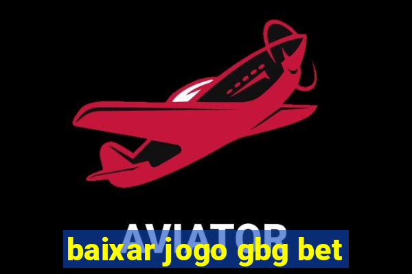 baixar jogo gbg bet