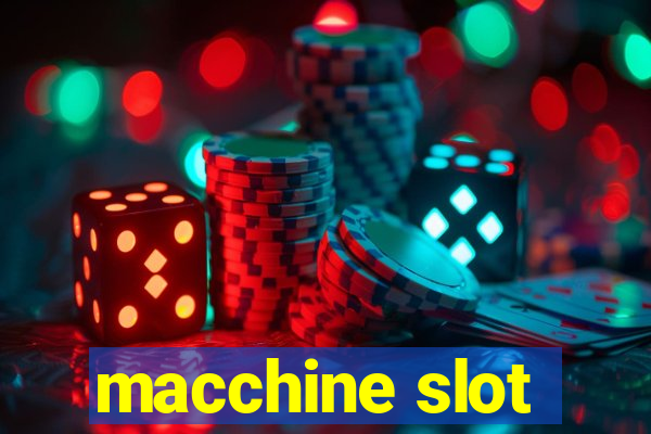 macchine slot