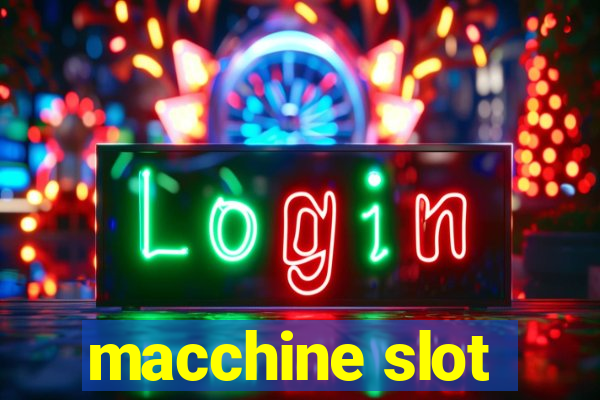 macchine slot