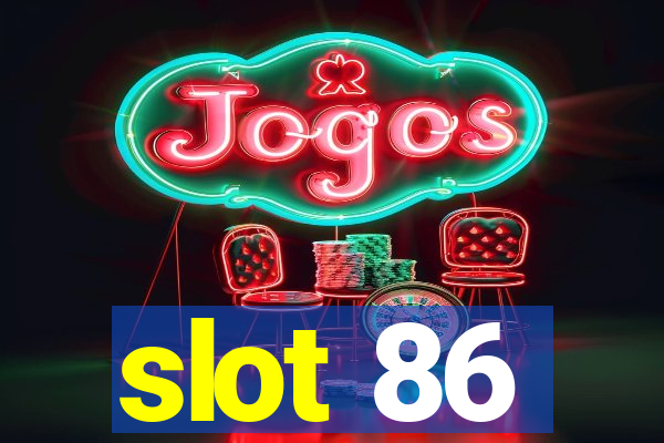 slot 86