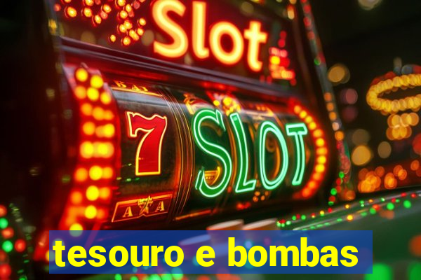 tesouro e bombas