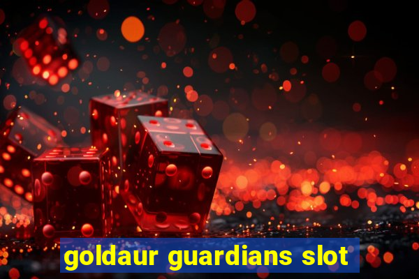 goldaur guardians slot