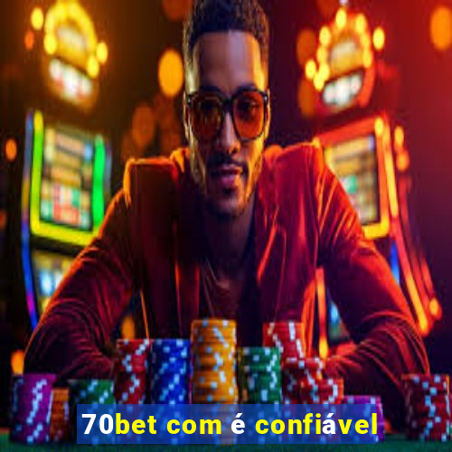 70bet com é confiável