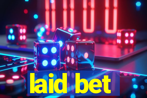 laid bet