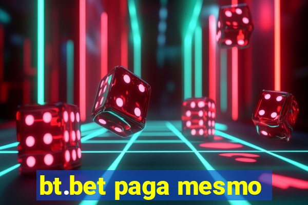 bt.bet paga mesmo