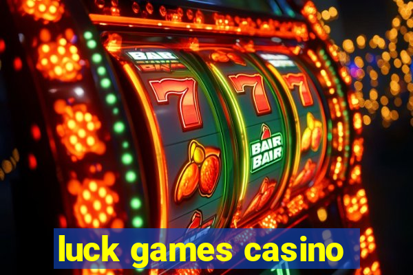 luck games casino