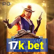 17k bet