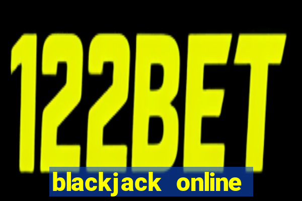 blackjack online casinos -onlinecasinosdeutschland.com