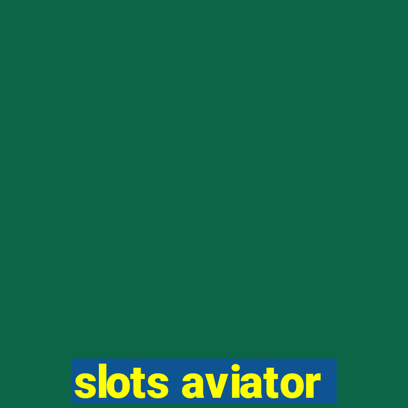 slots aviator