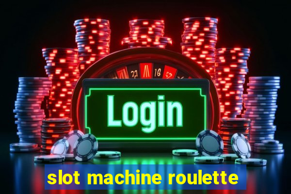 slot machine roulette