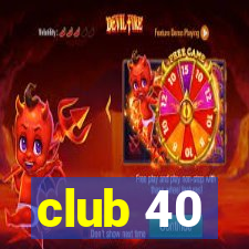 club 40