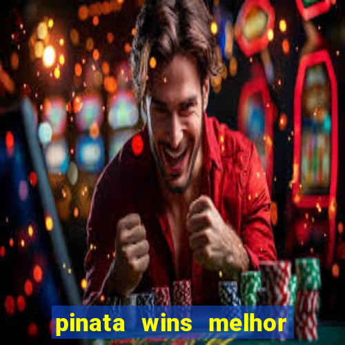 pinata wins melhor horário para jogar