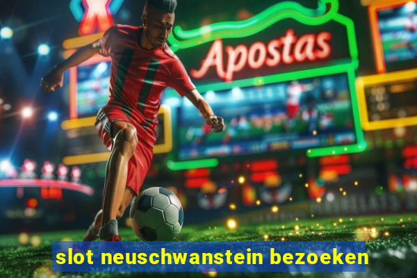 slot neuschwanstein bezoeken