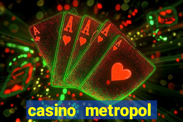 casino metropol canl? yard?m