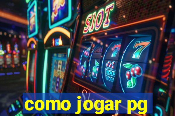 como jogar pg