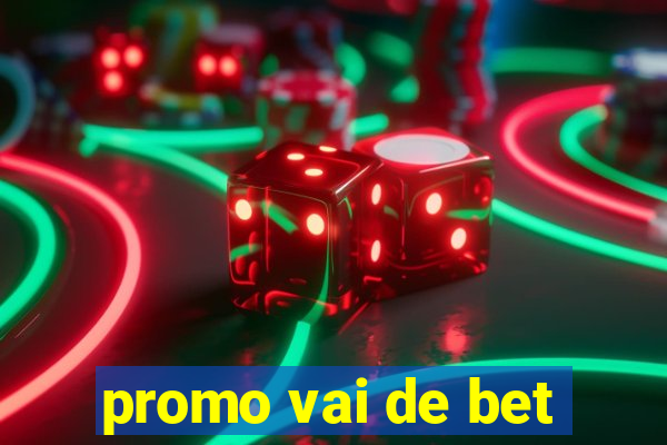 promo vai de bet