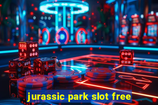 jurassic park slot free