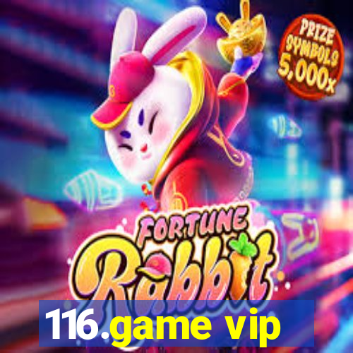 116.game vip