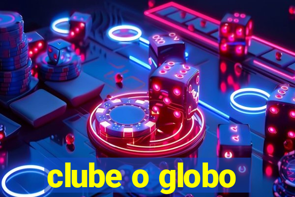 clube o globo