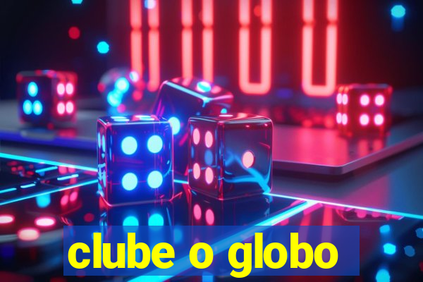 clube o globo