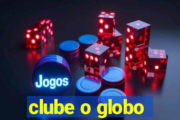 clube o globo