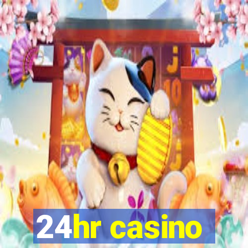 24hr casino