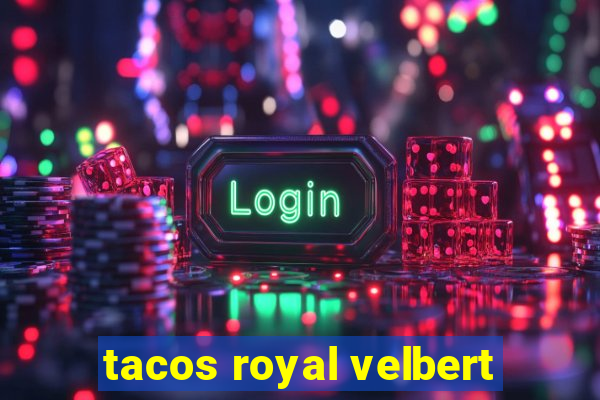 tacos royal velbert