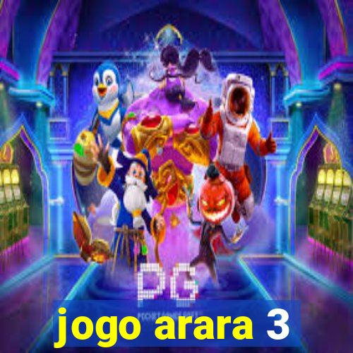 jogo arara 3