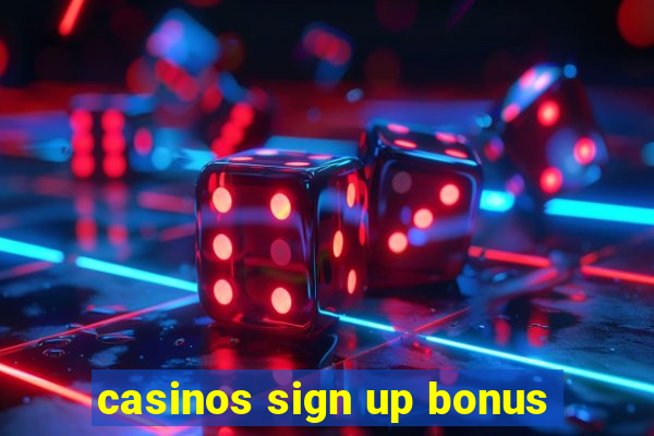 casinos sign up bonus