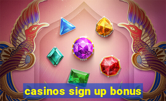 casinos sign up bonus