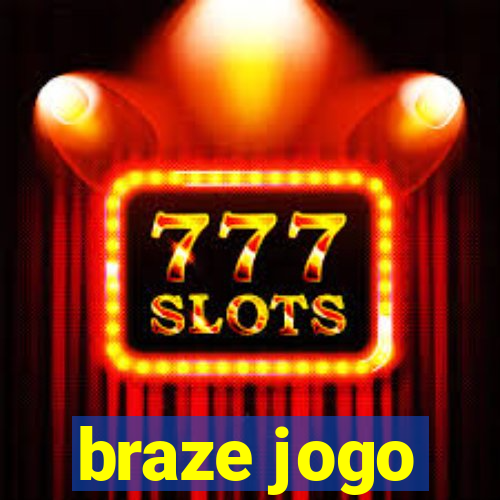 braze jogo