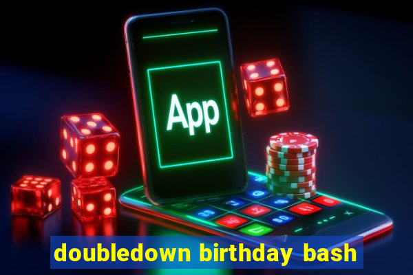 doubledown birthday bash