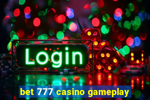 bet 777 casino gameplay