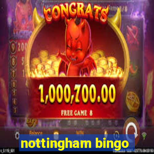 nottingham bingo